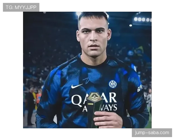 劳塔罗生涯荣誉含金量解析：意甲冠军与杯赛成就的成色评估